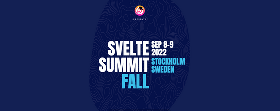 Svelte Summit Fall happening on September 8-9, 2022 in Stockholm, Sweden.