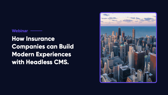 Headless CMS for Insurance Companies to Build Modern Experiences