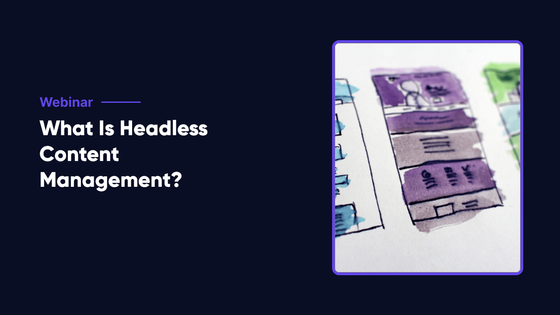 What Is Headless Content Management
