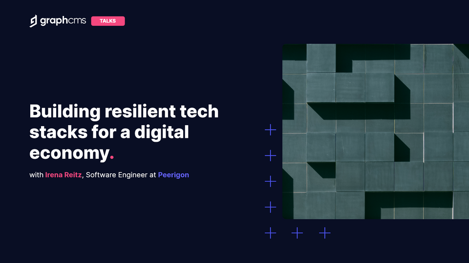 Building resilient tech stacks for a digital economy - GraphCMS Talks with Peerigon