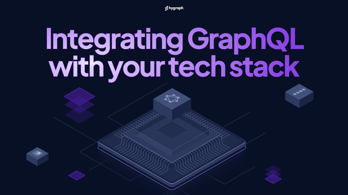 Integrating GraphQL with your tech stack